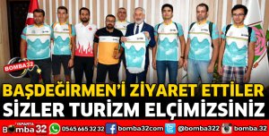 SİZLER BİZİM TURİZM ELÇİMİZSİNİZ