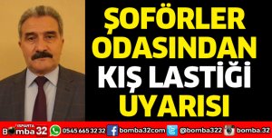 ŞOFÖRLER ODASINDAN KIŞ LASTİĞİ UYARISI