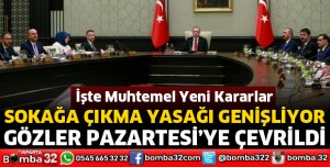 SOKAĞA ÇIKMA YASAĞI GENİŞLİYOR