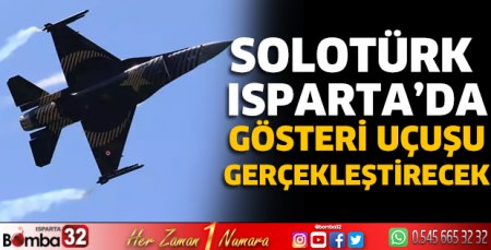 SOLOTÜRK Isparta'da gösteri uçuşu gerçekleştirecek