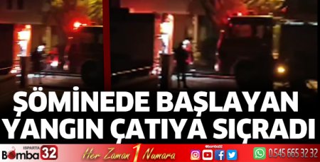 Şöminede başlayan yangın çatıya sıçradı