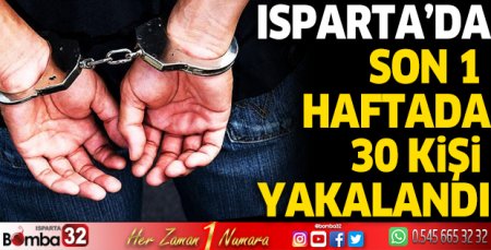 Son 1 haftada 30 kişi yakalandı