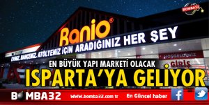 SON DAKİKA BANİO ISPARTA'YA GELİYOR