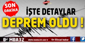 SON DAKİKA DEPREM OLDU !