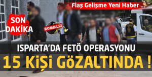 SON DAKİKA FETÖ OPERASYONU 15 GÖZALTI