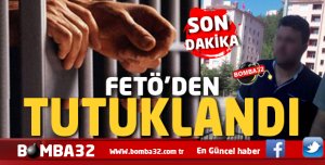 SON DAKİKA FETÖ'DEN TUTUKLAMA