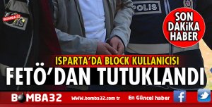 SON DAKİKA ISPARTA'DA FETÖ'DAN 1 KİŞİ TUTUKLANDI