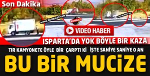 SON DAKİKA ISPARTA'DAKİ O KAZA SANİYE SANİYE KAYDEDİLDİ