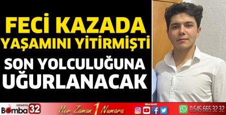 Son yolculuğuna uğurlanacak