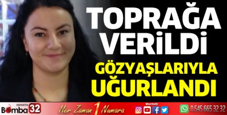 Son yolculuğuna uğurlandı