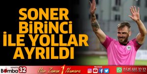 Soner Birinci ile yollar ayrıldı