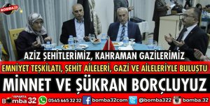 SONSUZ MİNNET VE ŞÜKRAN BORÇLUYUZ