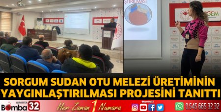 Sorgum Sudan Otu Melezi Üretiminin  Yaygınlaştırılması Projesini tanıttı