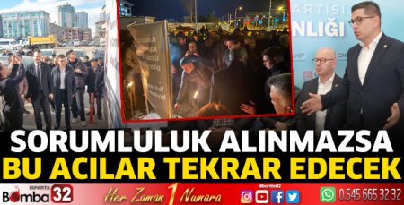 Sorumluluk alınmazsa bu acılar tekrar edecek