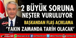 SORUNLARA NEŞTER VURULUYOR