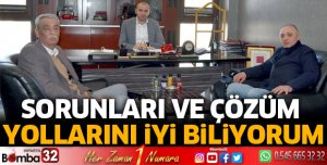 Sorunları ve çözüm yollarını iyi biliyorum