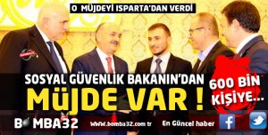 SOSYAL GÜVENLİK BAKANIN'DAN   MÜJDE VAR 