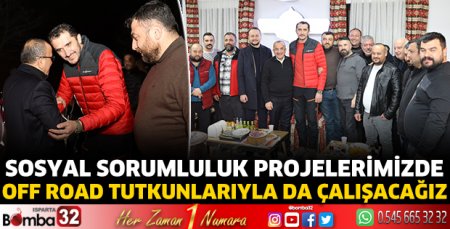 Sosyal sorumluluk projelerimizde Off Road tutkunlarıyla da çalışacağız 