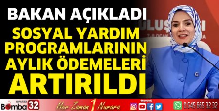 Sosyal yardım programlarının aylık ödemeleri artırıldı