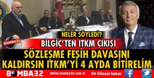 SÖZLEŞME FESİH DAVASINI KALDIRSIN ITKM’Yİ 4 AYDA BİTİRELİM