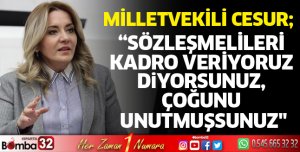 Sözleşmelileri kadro veriyoruz diyorsunuz, çoğunu unutmuşsunuz