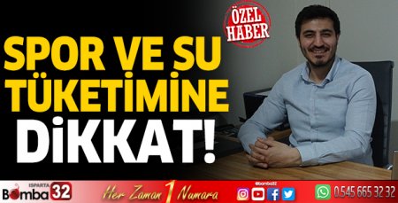 Spor ve su tüketimine dikkat!