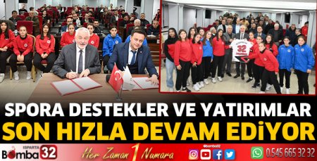 Spora destekler ve yatırımlar son hızla devam ediyor