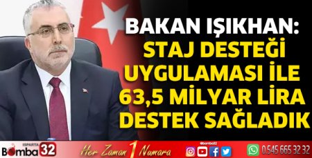 Staj Desteği uygulaması ile 63,5 milyar lira destek sağladık