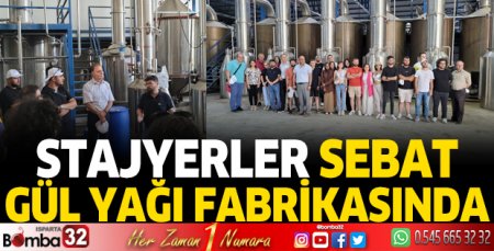 Stajyerler Gül yağı fabrikasında