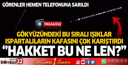 Starling uydusu Ispartalıların kafasını çok karıştırdı