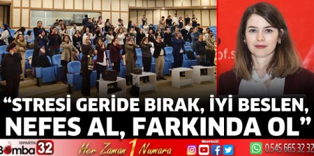 Stresi Geride Bırak, İyi Beslen, Nefes Al, Farkında Ol