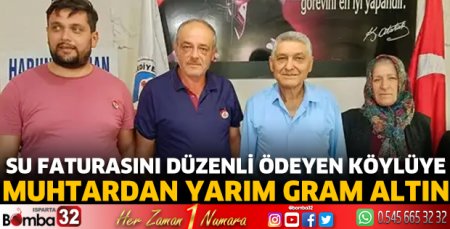 Su faturasını düzenli ödeyen köylüye, muhtardan yarım gram altın