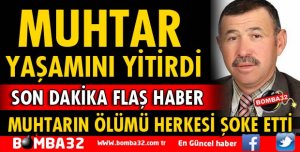 SÜCÜLLÜ MUHTARI VEFAT ETTİ
