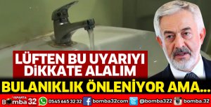 Sudaki bulanıklık önleniyor