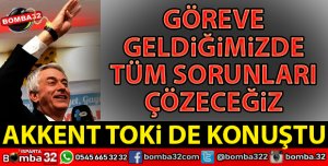 ŞÜKRÜ BAŞDEĞİRMEN AKKENT MAHALLESİNDE KONUŞTU