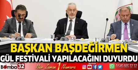 Şükrü Başdeğirmen, Gül festivali yapılacağını duyurdu