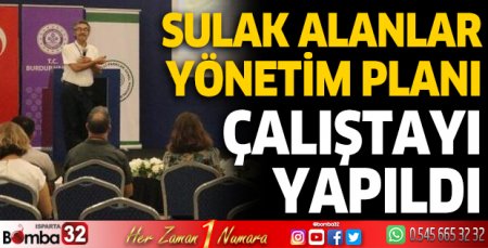 'Sulak Alanlar Yönetim Planı' çalıştayı yapıldı