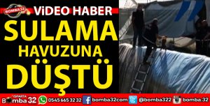 SULAMA HAVUZUNA DÜŞTÜ İTFAİYE SEFERBER OLDU