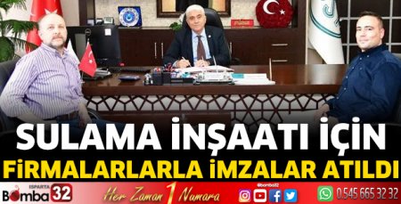 Sulama inşaatı için imzalar atıldı