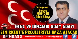 SÜLEYMAN BORUCU MHP'DEN ADAY ADAYI OLDU