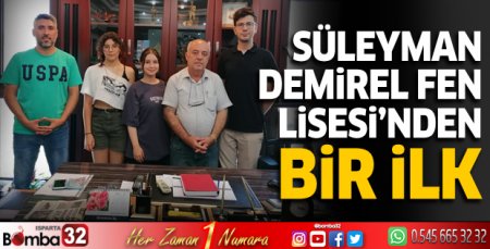 Süleyman Demirel Fen Lisesi’nden bir ilk 