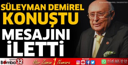 Süleyman Demirel konuştu