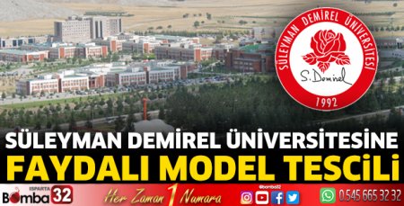 Süleyman Demirel Üniversitesine Faydalı Model Tescili
