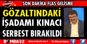 SÜLEYMAN KINACI SERBEST BIRAKILDI