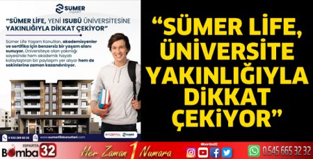 Sümer Life, Üniversite Yakınlığıyla Dikkat Çekiyor
