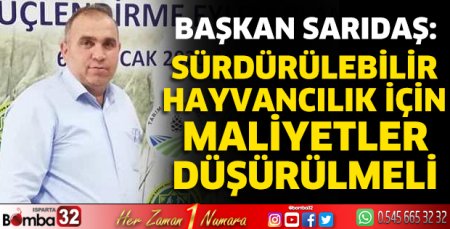 Sürdürülebilir hayvancılık için maliyetler düşürülmeli