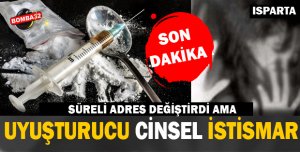 SÜREKLİ ADRES DEĞİŞTİRDİ AMA ...