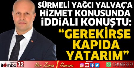 Sürmeli Yağcı Yalvaç’a hizmet konusunda iddialı konuştu