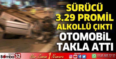 Sürücü 3.29 promil alkollü çıktı
