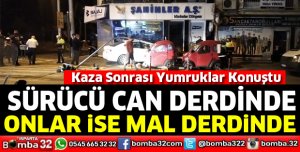 Sürücü can derdinde, onlar mal derdinde